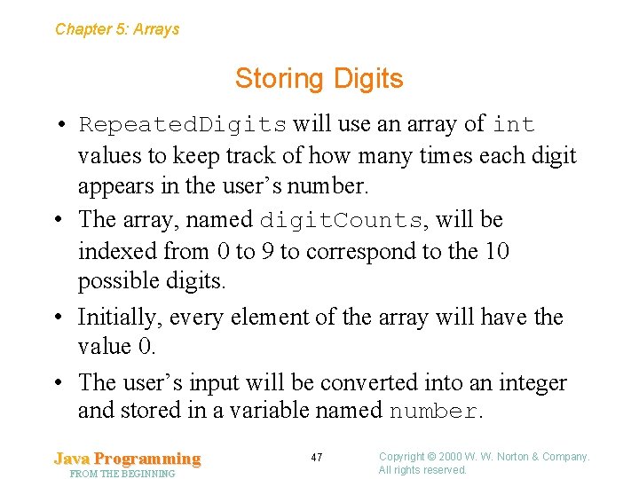 Chapter 5: Arrays Storing Digits • Repeated. Digits will use an array of int