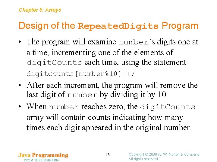Chapter 5: Arrays Design of the Repeated. Digits Program • The program will examine