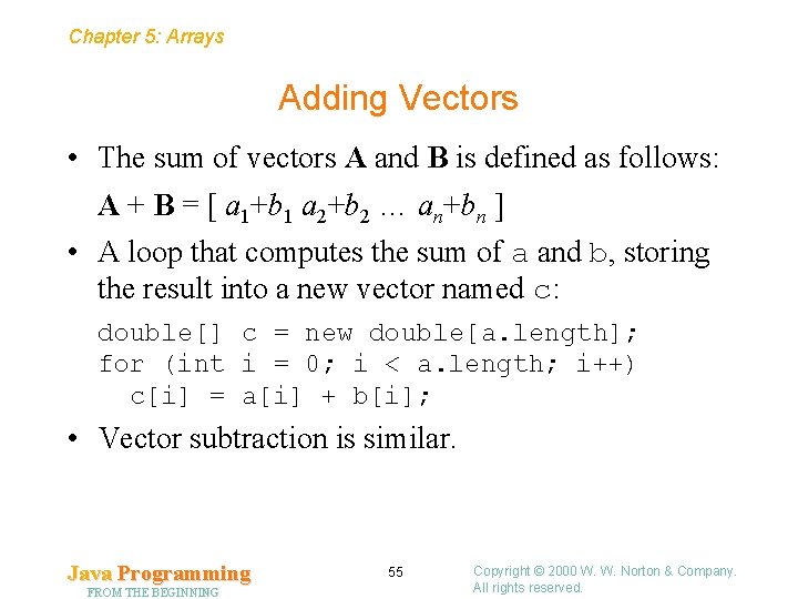 Chapter 5: Arrays Adding Vectors • The sum of vectors A and B is