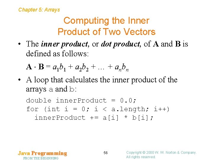 Chapter 5: Arrays Computing the Inner Product of Two Vectors • The inner product,