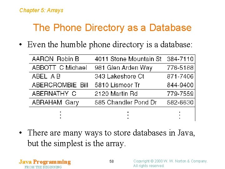 Chapter 5: Arrays The Phone Directory as a Database • Even the humble phone