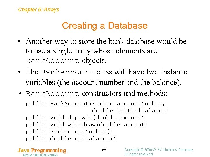 Chapter 5: Arrays Creating a Database • Another way to store the bank database