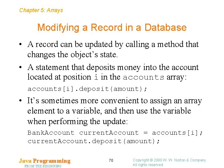 Chapter 5: Arrays Modifying a Record in a Database • A record can be