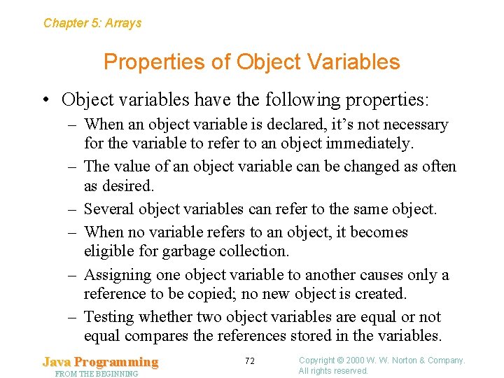 Chapter 5: Arrays Properties of Object Variables • Object variables have the following properties: