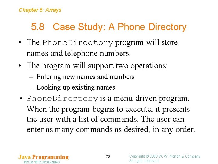 Chapter 5: Arrays 5. 8 Case Study: A Phone Directory • The Phone. Directory