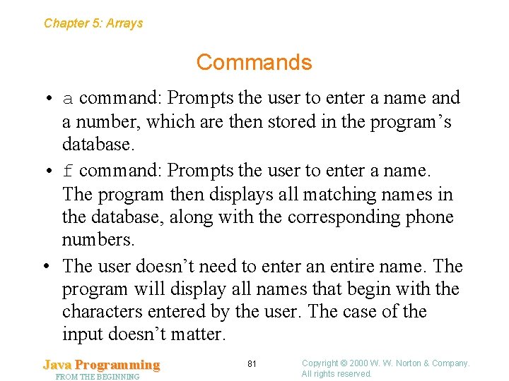 Chapter 5: Arrays Commands • a command: Prompts the user to enter a name