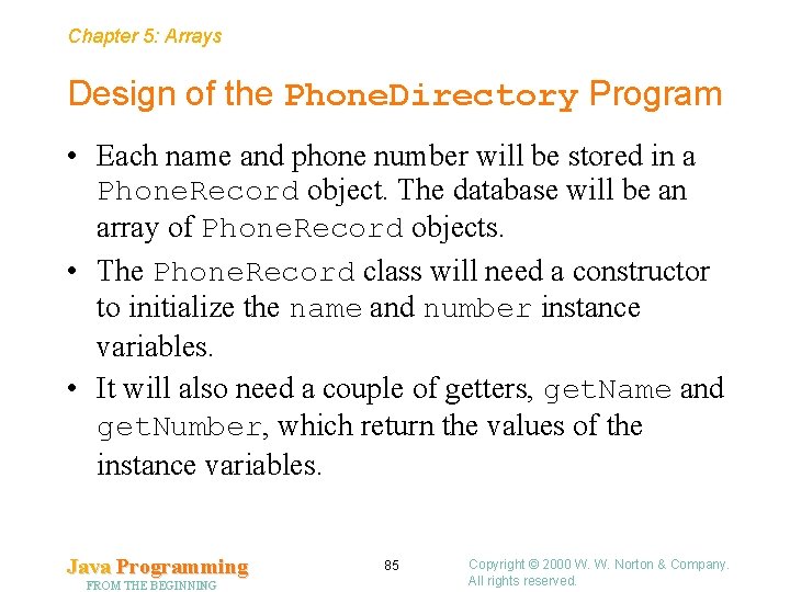 Chapter 5: Arrays Design of the Phone. Directory Program • Each name and phone