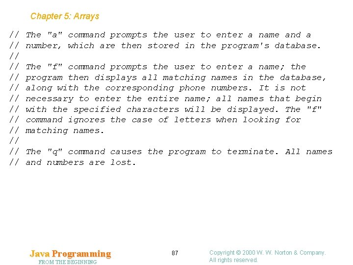 Chapter 5: Arrays // // // // The "a" command prompts the user to