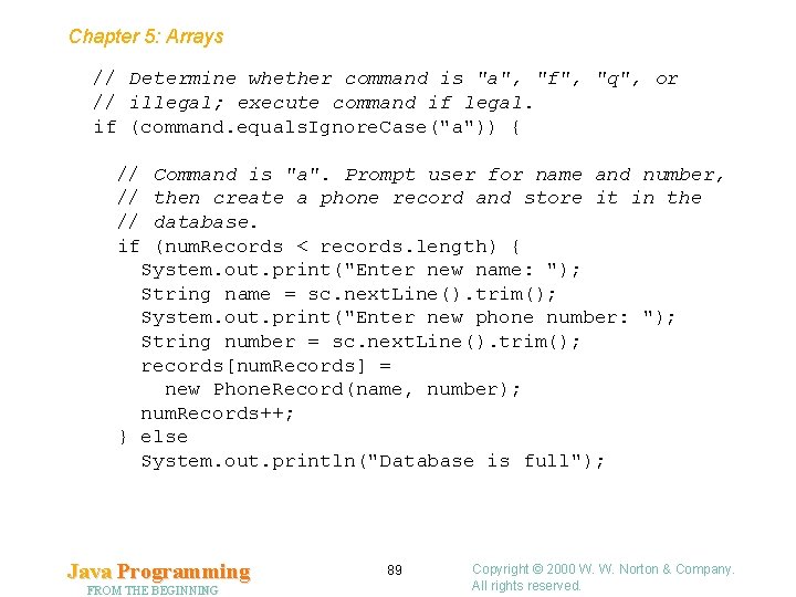 Chapter 5: Arrays // Determine whether command is "a", "f", "q", or // illegal;