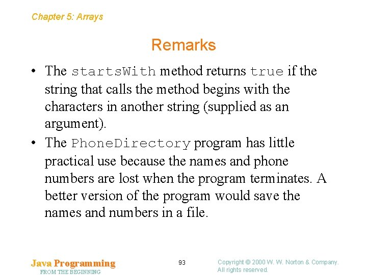 Chapter 5: Arrays Remarks • The starts. With method returns true if the string