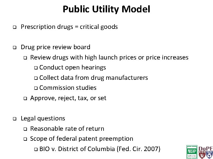 Public Utility Model q q q Prescription drugs = critical goods Drug price review