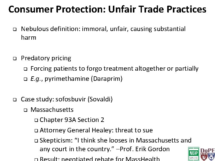 Consumer Protection: Unfair Trade Practices q q q Nebulous definition: immoral, unfair, causing substantial