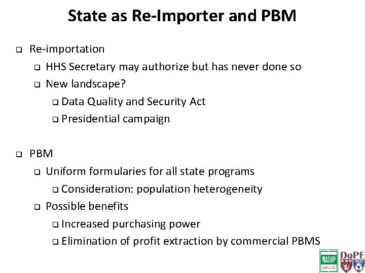 State as Re-Importer and PBM q q Re-importation q HHS Secretary may authorize but