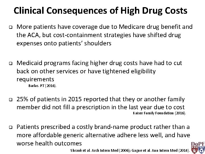Clinical Consequences of High Drug Costs q q More patients have coverage due to
