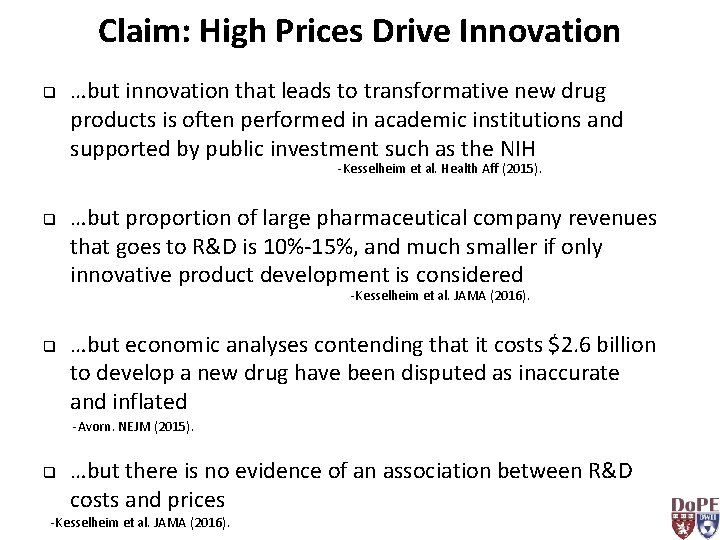 Claim: High Prices Drive Innovation q …but innovation that leads to transformative new drug