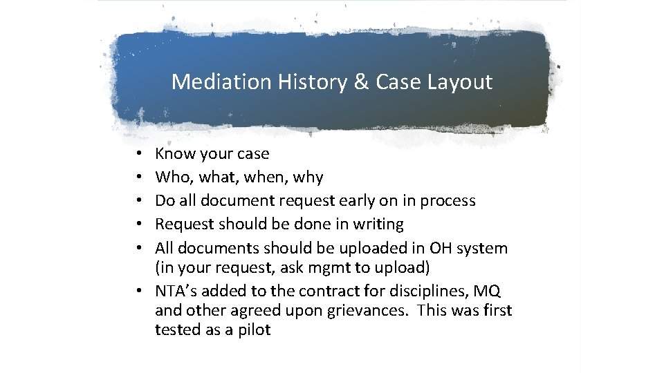 Mediation History & Case Layout Know your case Who, what, when, why Do all