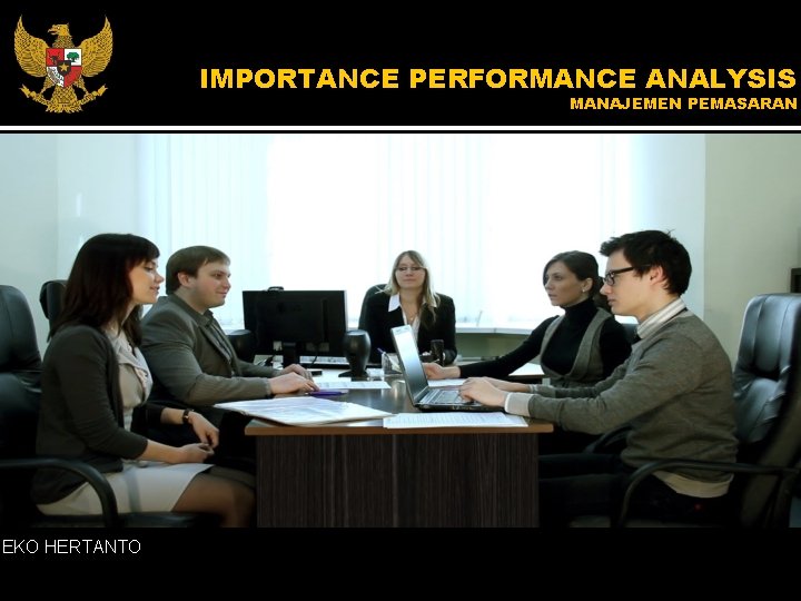 IMPORTANCE PERFORMANCE ANALYSIS MANAJEMEN PEMASARAN EKO HERTANTO 