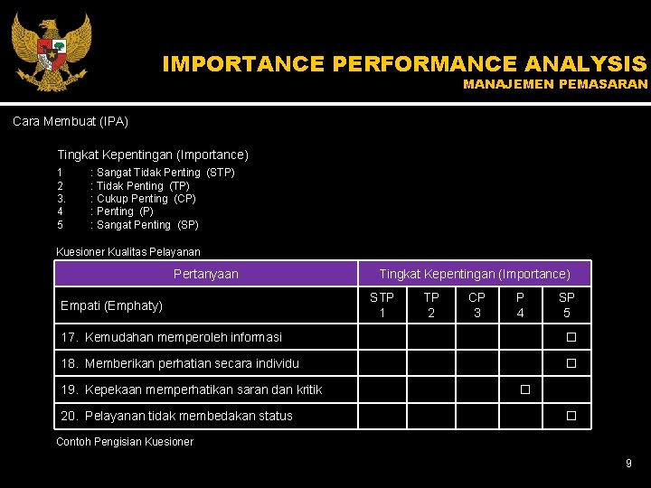 IMPORTANCE PERFORMANCE ANALYSIS MANAJEMEN PEMASARAN Cara Membuat (IPA) Tingkat Kepentingan (Importance) 1 2 3.