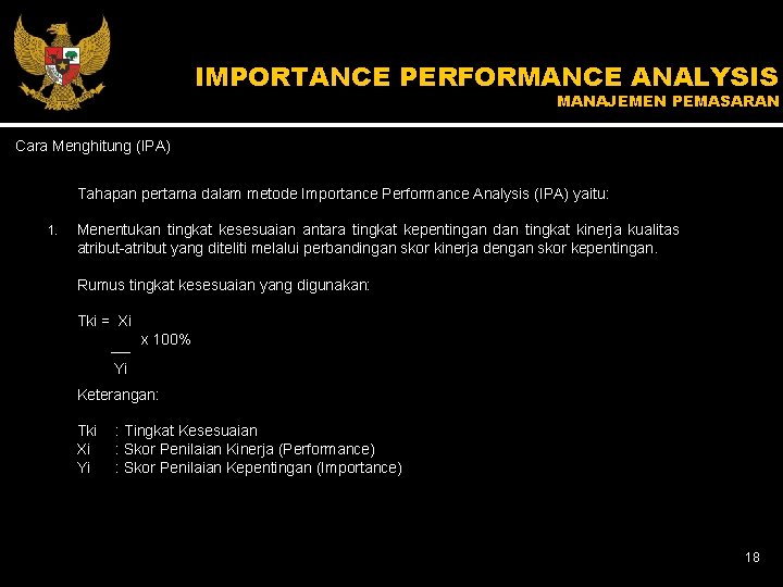 IMPORTANCE PERFORMANCE ANALYSIS MANAJEMEN PEMASARAN Cara Menghitung (IPA) Tahapan pertama dalam metode Importance Performance