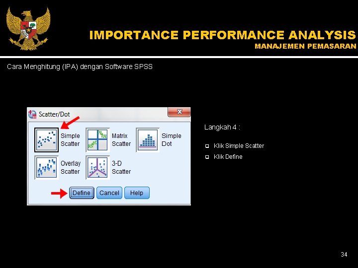 IMPORTANCE PERFORMANCE ANALYSIS MANAJEMEN PEMASARAN Cara Menghitung (IPA) dengan Software SPSS Langkah 4 :