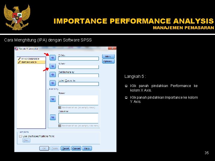 IMPORTANCE PERFORMANCE ANALYSIS MANAJEMEN PEMASARAN Cara Menghitung (IPA) dengan Software SPSS Langkah 5 :