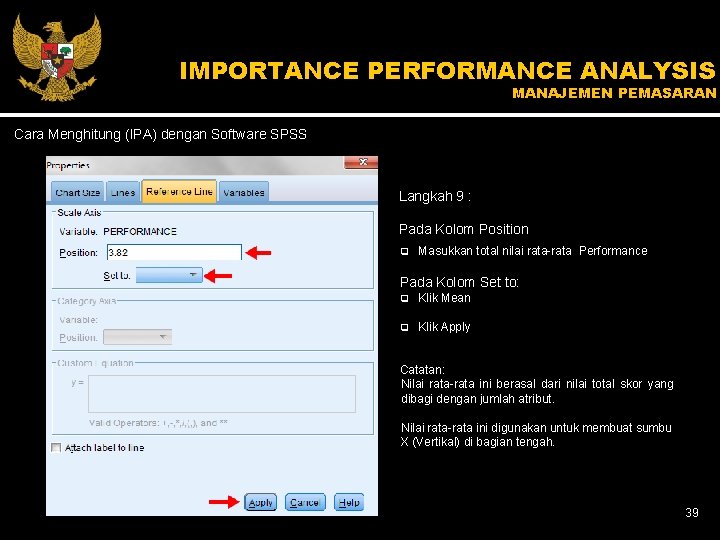 IMPORTANCE PERFORMANCE ANALYSIS MANAJEMEN PEMASARAN Cara Menghitung (IPA) dengan Software SPSS Langkah 9 :