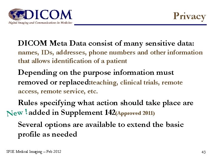 Privacy DICOM Meta Data consist of many sensitive data: names, IDs, addresses, phone numbers