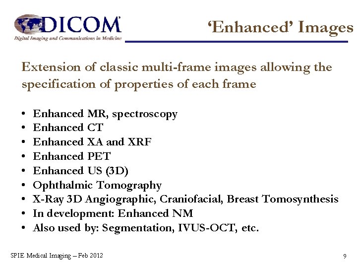 ‘Enhanced’ Images Extension of classic multi-frame images allowing the specification of properties of each