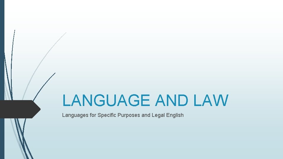 LANGUAGE AND LAW Languages for Specific Purposes and Legal English 