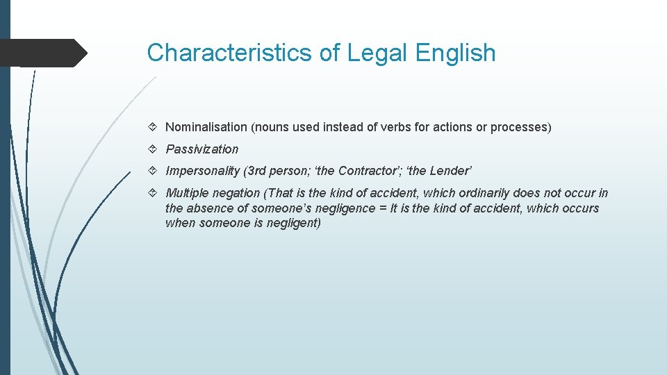 Characteristics of Legal English Nominalisation (nouns used instead of verbs for actions or processes)