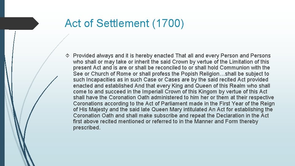 Act of Settlement (1700) Provided always and it is hereby enacted That all and