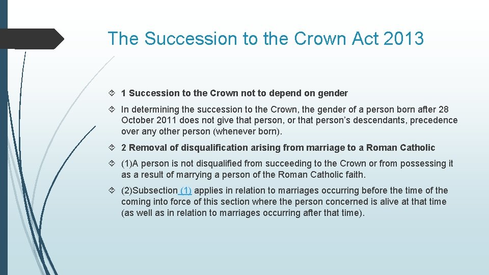 The Succession to the Crown Act 2013 1 Succession to the Crown not to