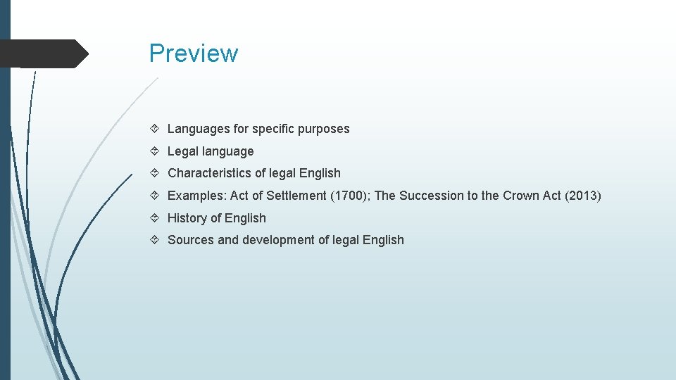 Preview Languages for specific purposes Legal language Characteristics of legal English Examples: Act of