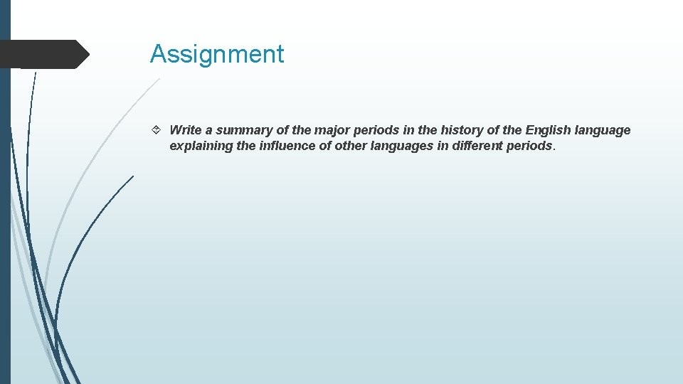 Assignment Write a summary of the major periods in the history of the English