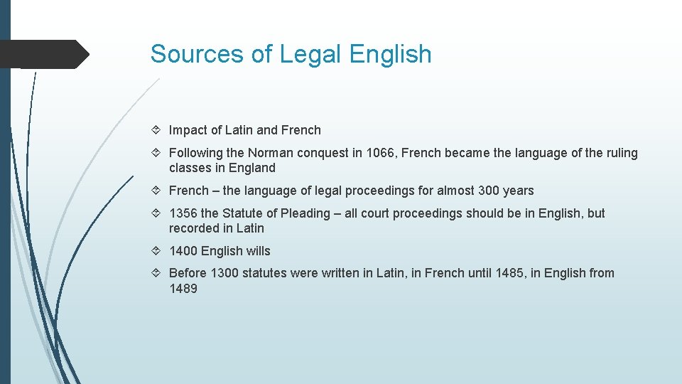 Sources of Legal English Impact of Latin and French Following the Norman conquest in