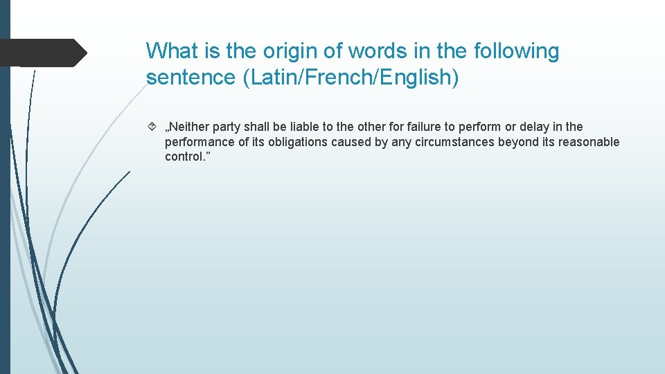 What is the origin of words in the following sentence (Latin/French/English) „Neither party shall