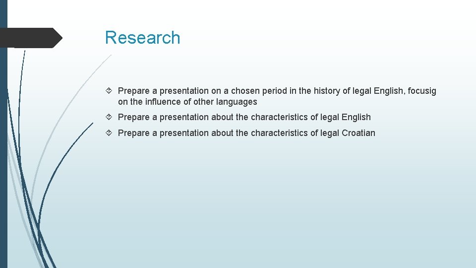 Research Prepare a presentation on a chosen period in the history of legal English,