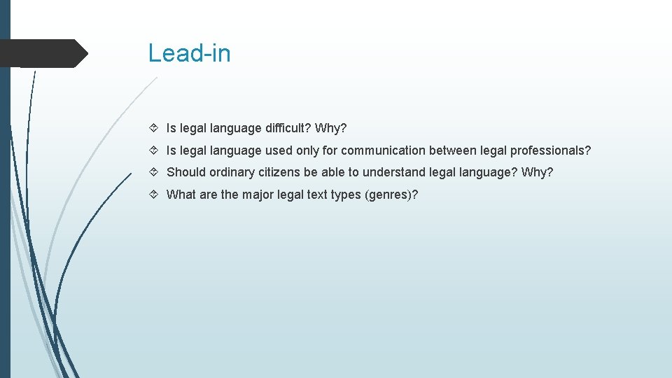 Lead-in Is legal language difficult? Why? Is legal language used only for communication between
