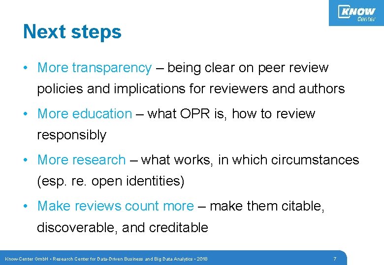 Next steps • More transparency – being clear on peer review policies and implications