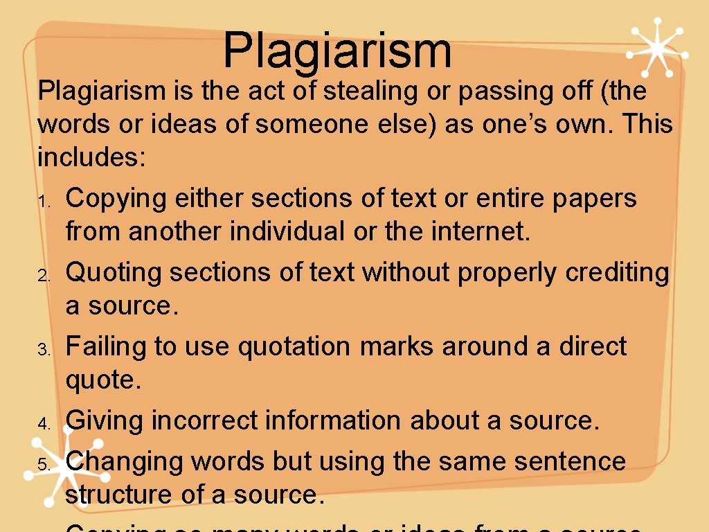 Plagiarism is the act of stealing or passing off (the words or ideas of