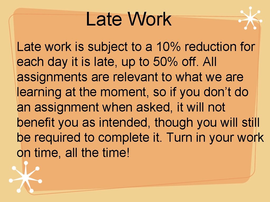 Late Work Late work is subject to a 10% reduction for each day it