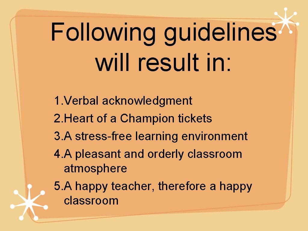 Following guidelines will result in: 1. Verbal acknowledgment 2. Heart of a Champion tickets