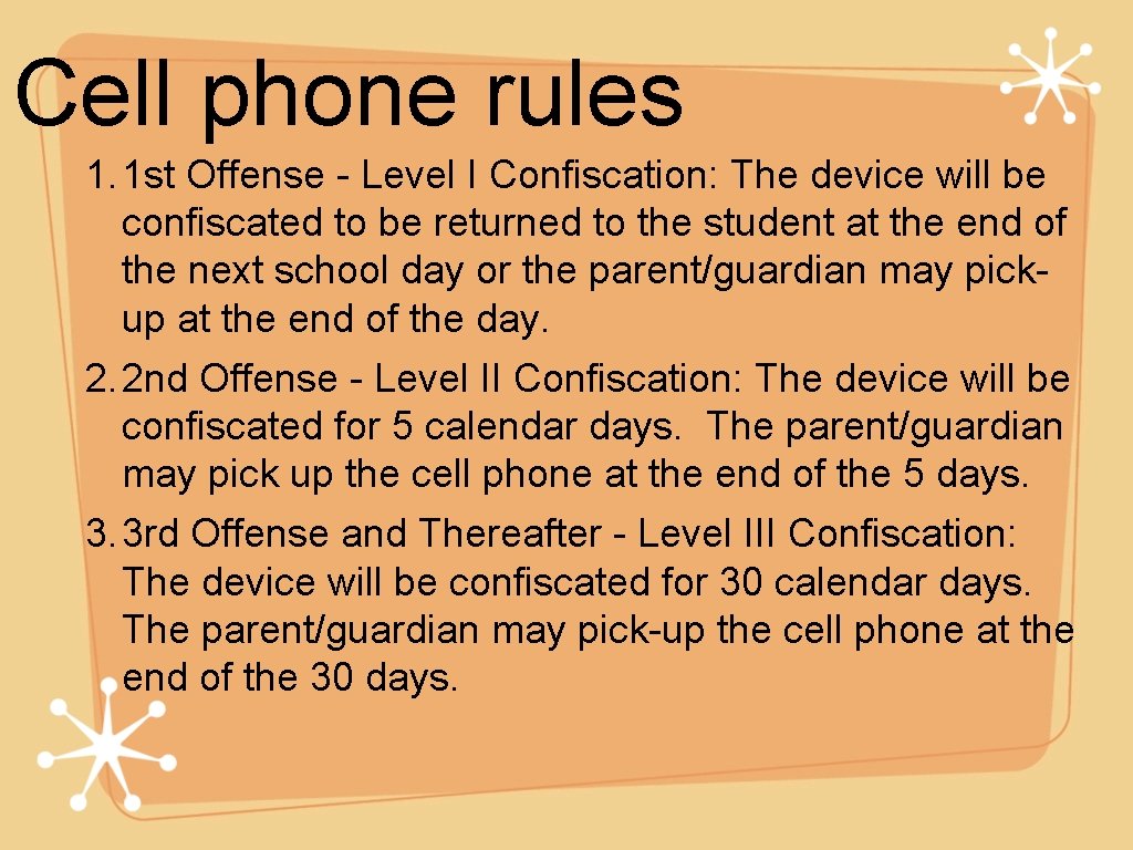 Cell phone rules 1. 1 st Offense - Level I Confiscation: The device will