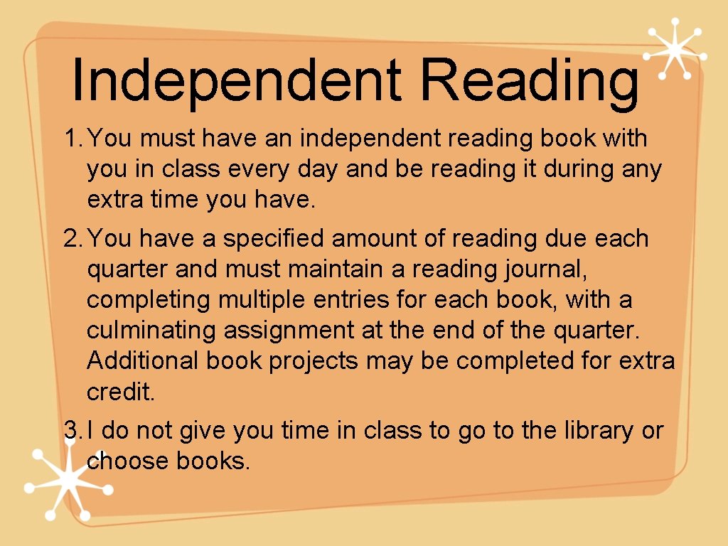 Independent Reading 1. You must have an independent reading book with you in class