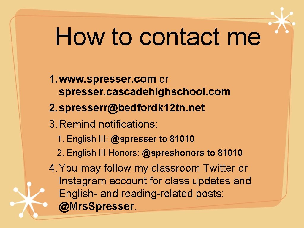 How to contact me 1. www. spresser. com or spresser. cascadehighschool. com 2. spresserr@bedfordk