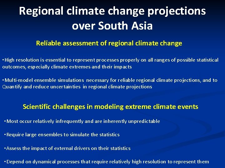 Regional climate change projections over South Asia Reliable assessment of regional climate change •