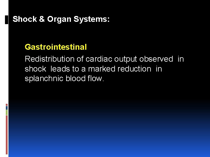 Shock & Organ Systems: Gastrointestinal Redistribution of cardiac output observed in shock leads to