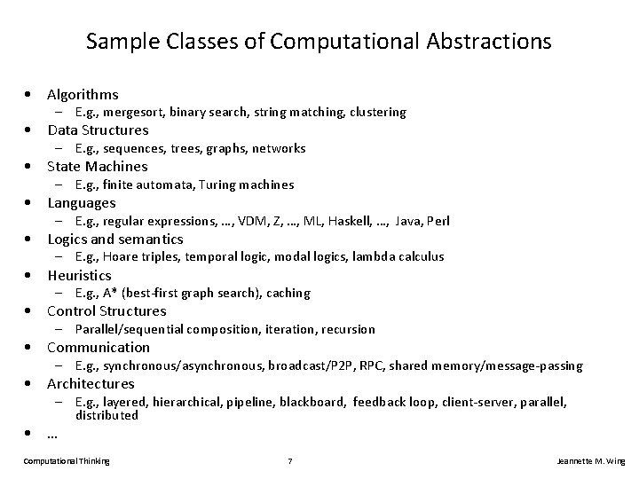 Sample Classes of Computational Abstractions • Algorithms – E. g. , mergesort, binary search,