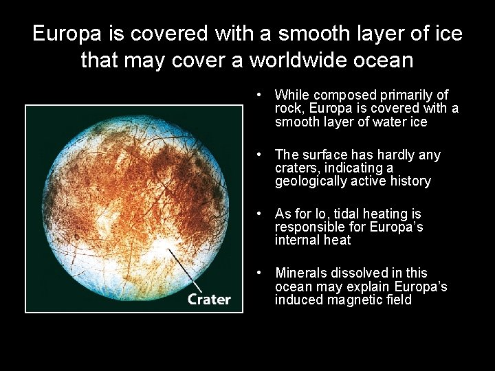 Europa is covered with a smooth layer of ice that may cover a worldwide Europa is covered with a smooth layer of ice that may cover a worldwide