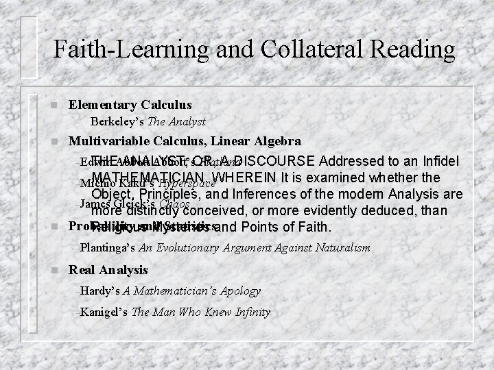 Faith-Learning and Collateral Reading n Elementary Calculus – n Berkeley’s The Analyst Multivariable Calculus,